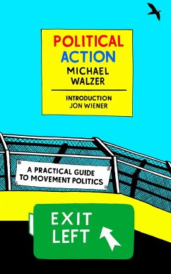 Political Action: A Practical Guide to Movement Politics - Walzer, Michael