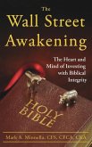 The Wall Street Awakening: The Heart and Mind of Investing with Biblical Integrity