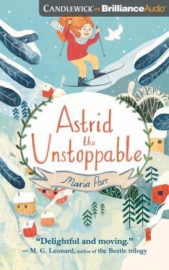 Astrid the Unstoppable - Parr, Maria