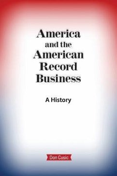 America and the American Record Business: A History - Cusic, Don