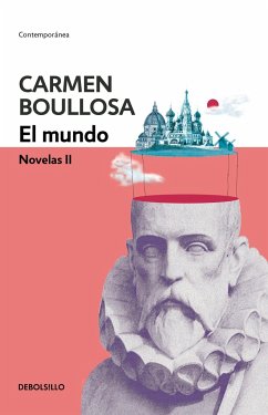 El Mundo. Novelas II / The World. Novel II - Boullosa, Carmen