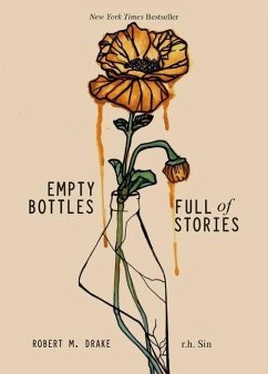 Empty Bottles Full of Stories - Sin, r.h.; Drake, Robert M.
