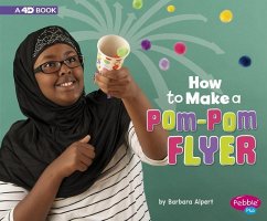 How to Make a Pom-POM Flyer: A 4D Book - Alpert, Barbara