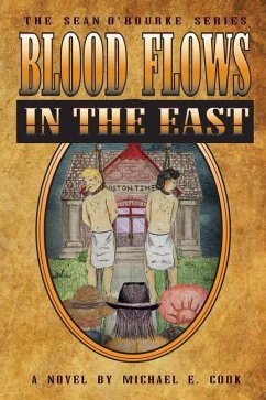 Blood Flows in the East (The Sean O'Rourke Series Book 6) - Cook, Michael E.