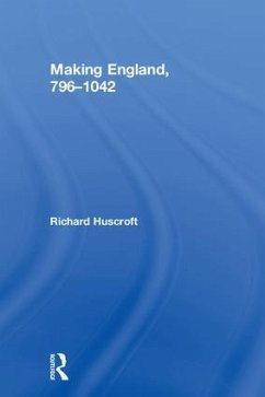 Making England, 796-1042 - Huscroft, Richard