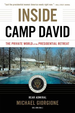 Inside Camp David - Giorgione, Rear Admiral Michael, CEC, USN (Ret.); (Ret.), Rear Admiral Michael Giorgione, CEC, USN