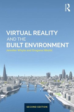 Virtual Reality and the Built Environment (eBook, PDF) - Whyte, Jennifer; Nikolic, Dragana