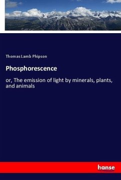 Phosphorescence - Phipson, Thomas Lamb