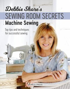 Debbie Shore's Sewing Room Secrets: Machine Sewing - Shore, Debbie