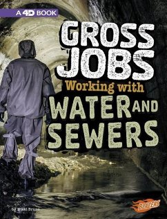 Gross Jobs Working with Water and Sewers: 4D an Augmented Reading Experience - Bruno, Nikki