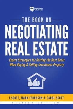 The Book on Negotiating Real Estate: Expert Strategies for Getting the Best Deals When Buying & Selling Investment Property - Scott, J.; Ferguson, Mark; Scott, Carol