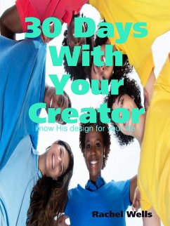 30 Days With Your Creator - Wells, Rachel