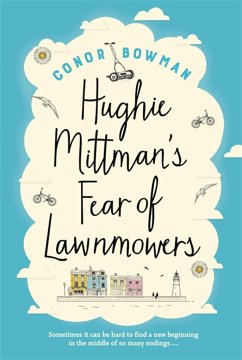 Hughie Mittman's Fear of Lawnmowers - Bowman, Conor