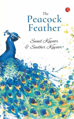 THE PEACOCK FEATHER - Sunil Kapoor and; Kapoor, Sudhir