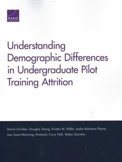 Understanding Demographic Differences in Undergraduate Pilot Training Attrition - Schulker, David; Yeung, Douglas; Keller, Kirsten M