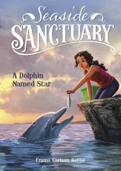 A Dolphin Named Star - Bernay, Emma; Berne, Emma Carlson