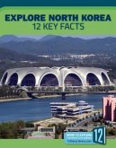Explore North Korea: 12 Key Facts