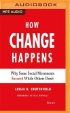 How Change Happens: Why Some Social Movements Succeed While Others Don't