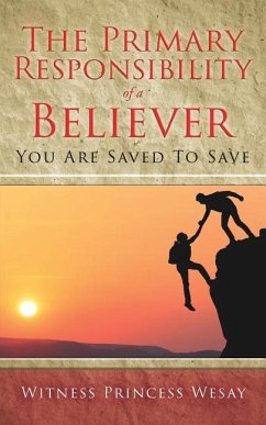 The Primary Responsibility of a Believer: You Are Saved To Save - Wesay, Witness Princess