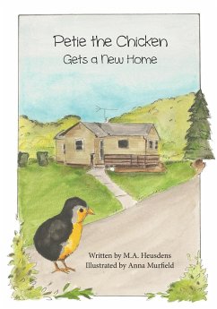 Petie the Chicken Gets a New Home - Heusdens, M. A.