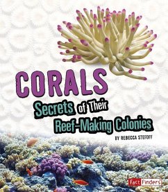 Corals: Secrets of Their Reef-Making Colonies - Stefoff, Rebecca