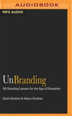 Unbranding: 100 Branding Lessons for the Age of Disruption - Stratten, Scott; Stratten, Alison
