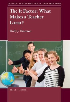 The It Factor: What Makes a Teacher Great? - J Thornton, Holly