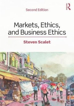 Markets, Ethics, and Business Ethics - Scalet, Steven