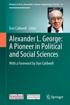 Alexander L. George: A Pioneer in Political and Social Sciences (eBook, PDF)