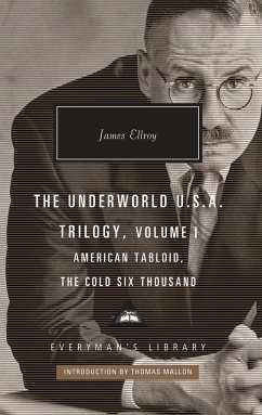 The Underworld U.S.A. Trilogy, Volume I: American Tabloid, the Cold Six Thousand; Introduction by Thomas Mallon - Ellroy, James