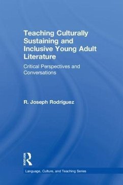 Teaching Culturally Sustaining and Inclusive Young Adult Literature - Rodríguez, R Joseph