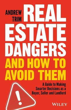 Real Estate Dangers and How to Avoid Them - Trim, Andrew