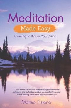 Meditation Made Easy: Coming to Know Your Mind - Pistono, Matteo