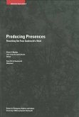 Producing Presences: Branching Out from Gumbrecht's Work Volume 2