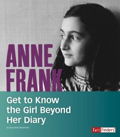 Anne Frank: Get to Know the Girl Beyond Her Diary - Radomski, Kassandra