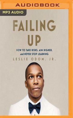 Failing Up: How to Take Risks, Aim Higher, and Never Stop Learning - Odom, Leslie