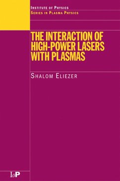 The Interaction of High-Power Lasers with Plasmas (eBook, PDF) - Eliezer, Shalom