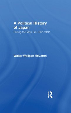 Political History of Japan During the Meiji Era, 1867-1912 - Mclaren, Walter Wallace