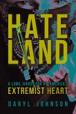 Hateland: A Long, Hard Look at America's Extremist Heart