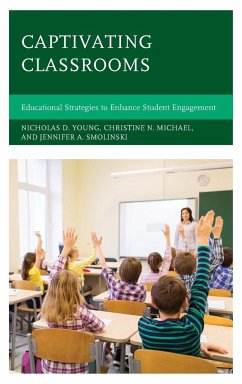 Captivating Classrooms - Young, Nicholas D.; Michael, Christine N.; Smolinski, Jennifer A.
