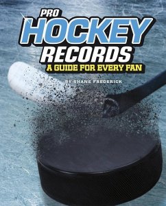 Pro Hockey Records: A Guide for Every Fan - Frederick, Shane