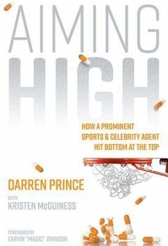 Aiming High: How a Prominent Sports and Celebrity Agent Hit Bottom at the Top - Prince, Darren; McGuiness, Kristen
