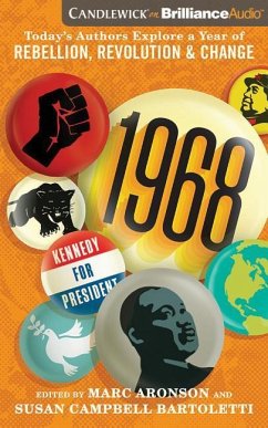 1968: Today's Authors Explore a Year of Rebellion, Revolution, and Change - Aronson (Editor), Marc; Campbell Bartoletti (Editor), Susan