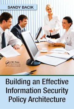 Building an Effective Information Security Policy Architecture (eBook, PDF) - Bacik, Sandy