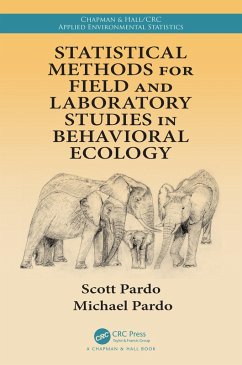 Statistical Methods for Field and Laboratory Studies in Behavioral Ecology (eBook, PDF) - Pardo, Scott; Pardo, Michael