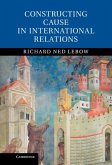 Constructing Cause in International Relations (eBook, PDF)