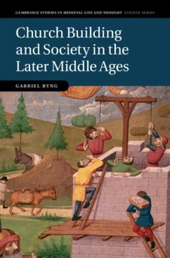 Church Building and Society in the Later Middle Ages (eBook, PDF) - Byng, Gabriel