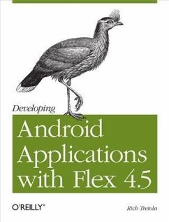 Developing Android Applications with Flex 4.5 (eBook, PDF) - Tretola, Rich