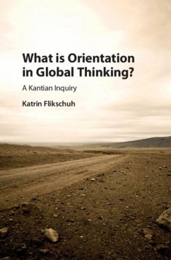 What is Orientation in Global Thinking? (eBook, PDF) - Flikschuh, Katrin