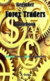 Beginner Forex Traders Guidebook (eBook, ePUB)